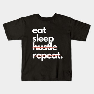 EAT SLEEP HUSTLE REPEAT Kids T-Shirt